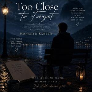 To Close To Forget