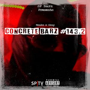 Concrete Barz #143.2 (feat. Moukz & Gkay)