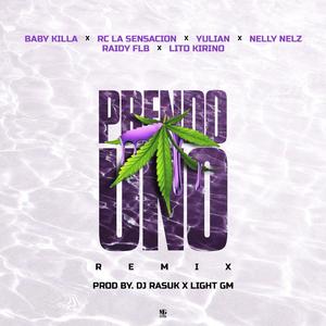 PRENDO UNO (feat. Yulian, Rc La Sensacion, Nelly Nelz & Raidy FlyBoy) (Remix)