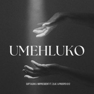 UMEHLUKO (feat. 2LAC, PROSPER 012 & Qu Beats)