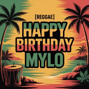 Mylo Birthday Song (Reggae)