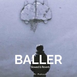 Baller - Slowed & Reverb