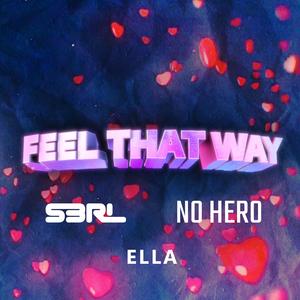 Feel That Way (feat. Ella)