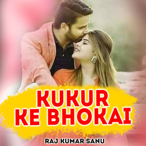 Kukur Ke Bhokai