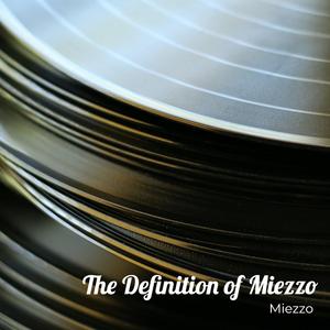 The Definition of Miezzo