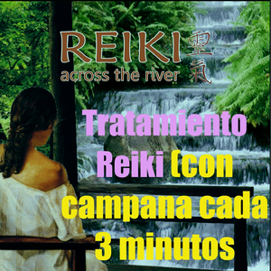 Tratamiento Reiki (Con la Campana Cada 3 Minutos)