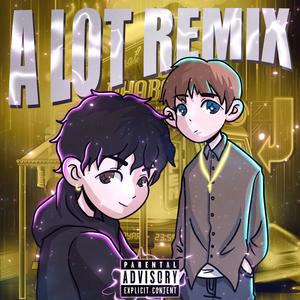 a lot (remix)
