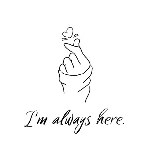I'm always here