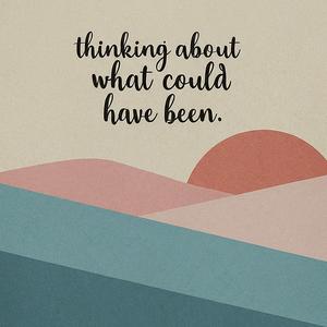 Thinking about what could have been