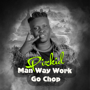 Man Way Work Go Chop