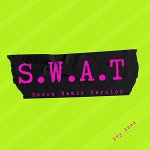 S.W.A.T (Dance Remix Version)