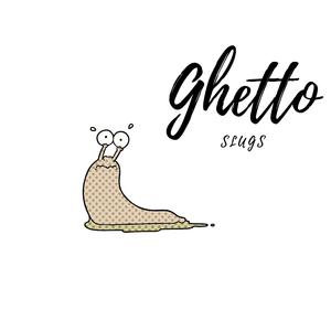 Ghetto Slugs