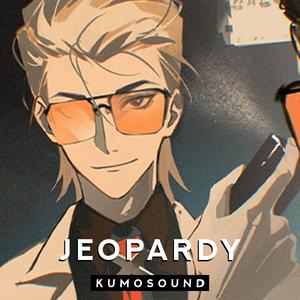 Jeopardy (To Be Hero X)