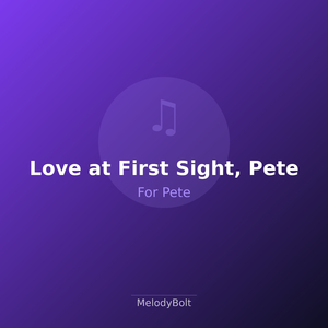 Love at First Sight, Pete