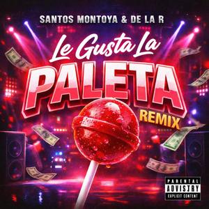 Le gusta la paleta (feat. De La R) (Radio Edit)