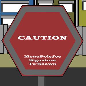 Caution (feat. Signature & TU Shawn)