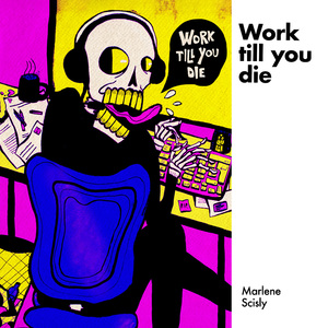 Arbeit / Work Till You Die