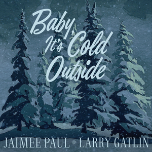 Baby, It's Cold Outside