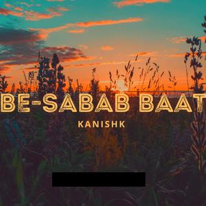 Be Sabab Baat