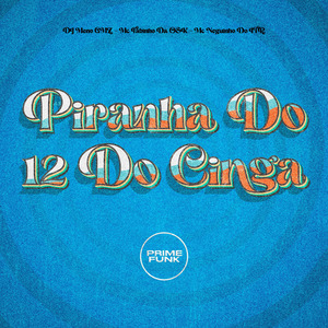 As Piranha Do 12 Do Cinga