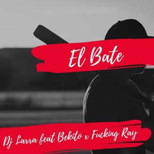 El bate (feat. El Bekito & ****in' Ray)