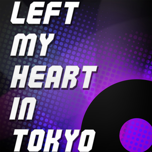 Left My Heart In Tokyo (A Tribute to Mini Viva)