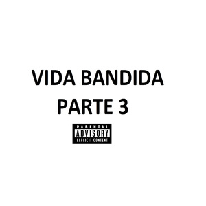 Vida Bandida, Pt. 3
