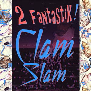Clam Slam (feat. Fantastic Mammals)