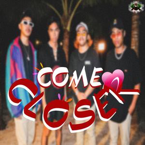Come Closer (feat. Geee, Aporex & Hermanos)