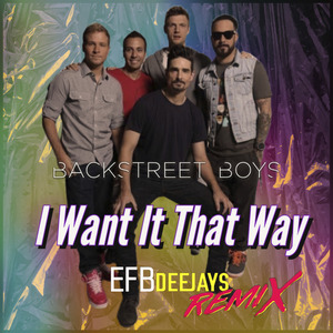 I Want It That Way (Remix) (Remix)