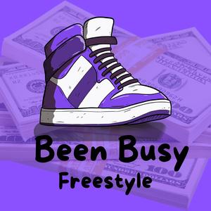 Been Busy (FreeStyle)
