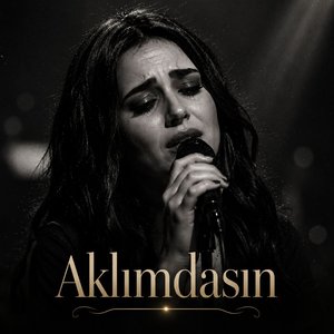 Aklımdasın