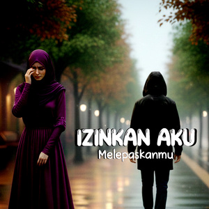 Izinkan Aku Melepaskanmu