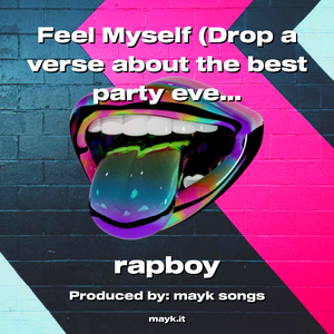 Feel Myself (Drop a verse about the best party ever)