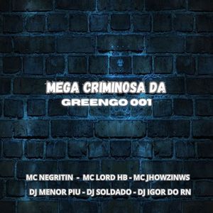Mega Criminosa da Greengo 001