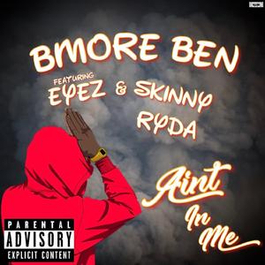 Ain't In Me (feat. Eyez and Skinny Ryda)
