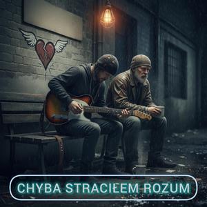 Chyba straciłem rozum