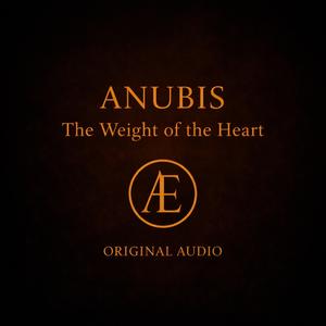 ANUBIS (The Weight of the Heart)