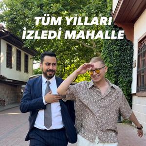 Tüm Yılları İzledi Maalle