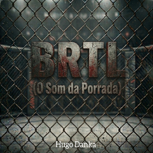 BRTL (o som da porrada)