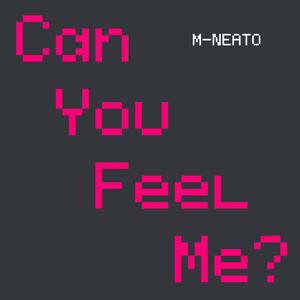 Can You Feel Me?