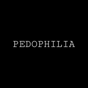 PEDOPHILIA