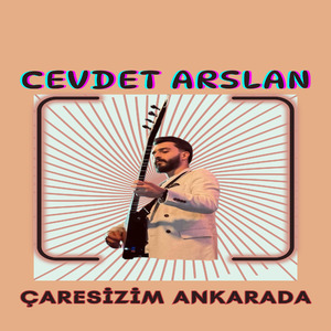 Çaresizim Ankarada