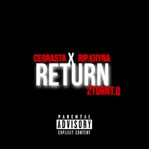 Return (feat. Rip.Khyna & 2Turnt.Q)