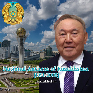 National Anthem of Kazakhstan [1991-2006]