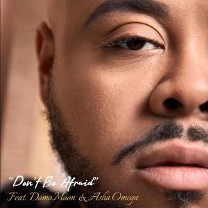 Don't Be Afraid (feat. DomoMoon) (Live) (Live)