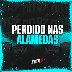 PERDIDO NAS ALAMEDAS