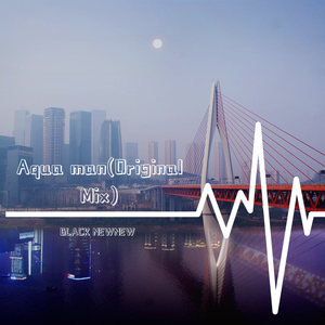 Aqua Man(Original Mix)