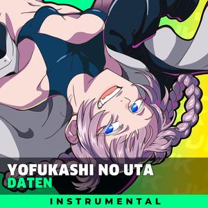 Daten (堕天) [From "Yofukashi no Uta" Opening] (Instrumental)
