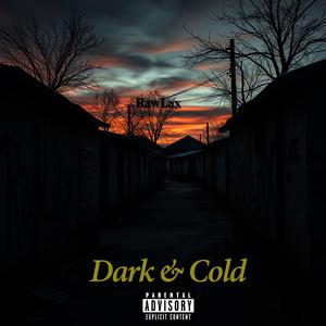 Dark & Cold